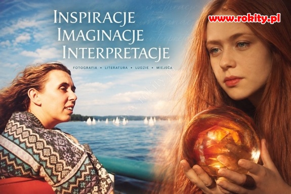 &bdquo;Inspiracje &ndash; Imaginacje &ndash; Interpretacje&rdquo; &ndash; fotoprojekt doczekał się książkowej publikacji