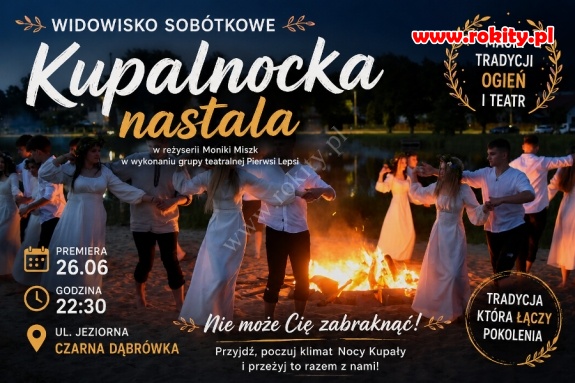 Kupalnocka nastała &ndash; wyjątkowe widowisko sob&oacute;tkowe już 26 czerwca w Czarnej Dąbr&oacute;wce