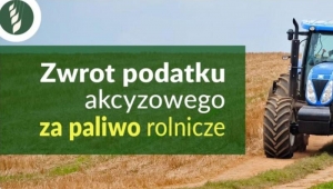 Zwrot akcyzy za paliwo rolnicze!